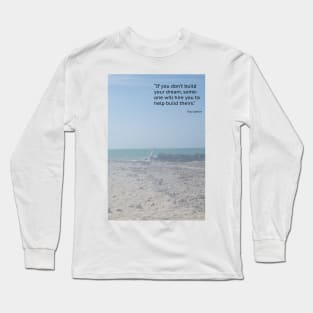 Build Your Dream Long Sleeve T-Shirt